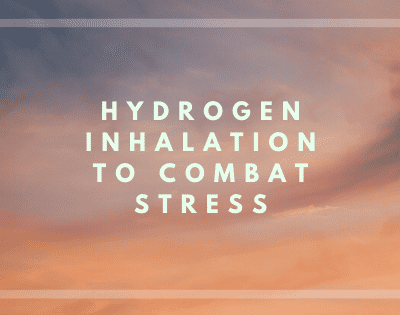 Hydrogen Inhalation to Combat Stress